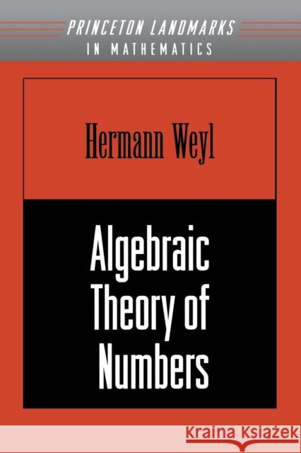 Algebraic Theory of Numbers. (Am-1), Volume 1 Weyl, Hermann 9780691059174 Princeton University Press