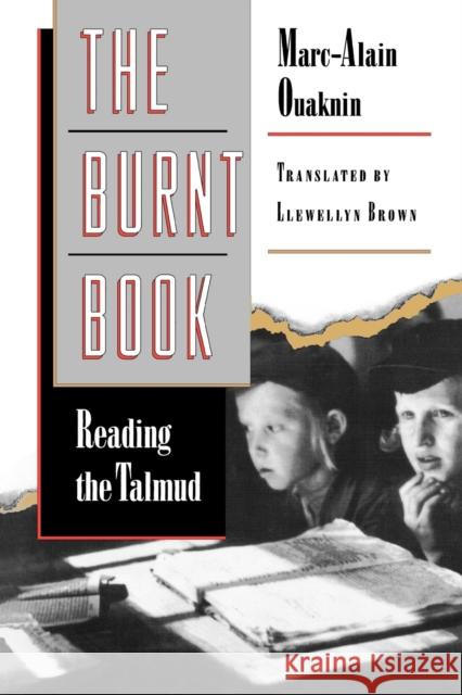 The Burnt Book: Reading the Talmud Ouaknin, Marc-Alain 9780691059204 Princeton University Press