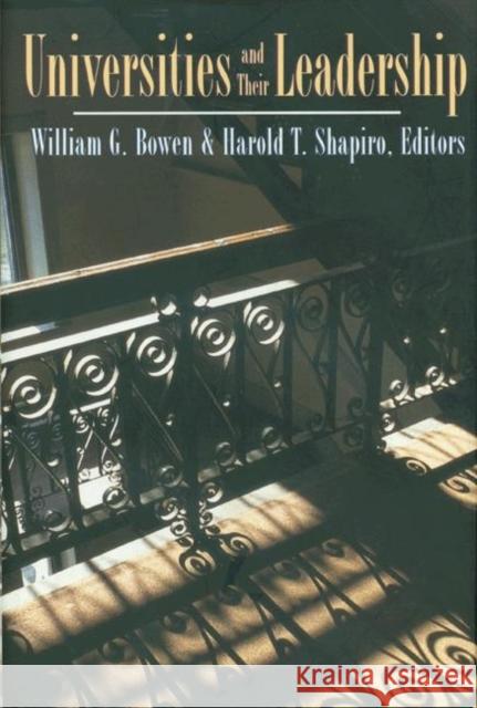 Universities and Their Leadership William G. Bowen Harold T. Shapiro 9780691059211 Princeton University Press