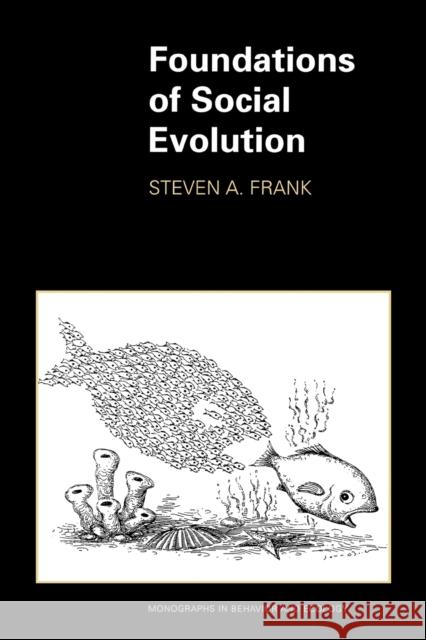 Foundations of Social Evolution Steven A. Frank 9780691059341 Princeton University Press