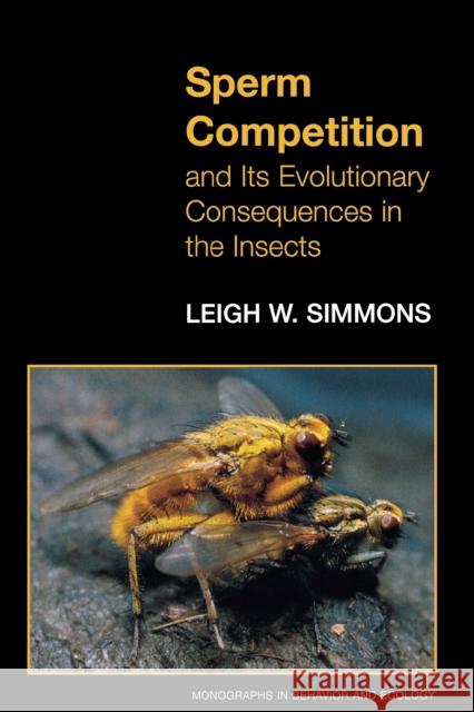 Sperm Competition and Its Evolutionary Consequences in the Insects Leigh W. Simmons 9780691059884