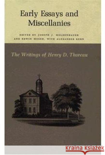 The Writings of Henry David Thoreau: Early Essays and Miscellanies. Thoreau, Henry David 9780691062860 Princeton Book Company Publishers