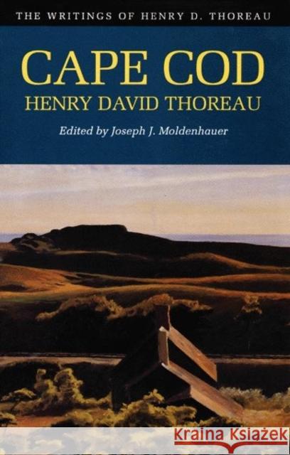 The Writings of Henry David Thoreau: Cape Cod Thoreau, Henry David 9780691065328 Princeton University Press