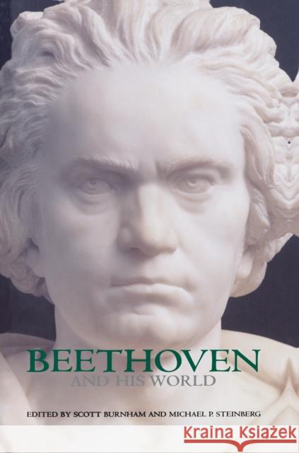 Beethoven and His World Scott Burnham Michael P. Steinberg 9780691070735 Princeton University Press