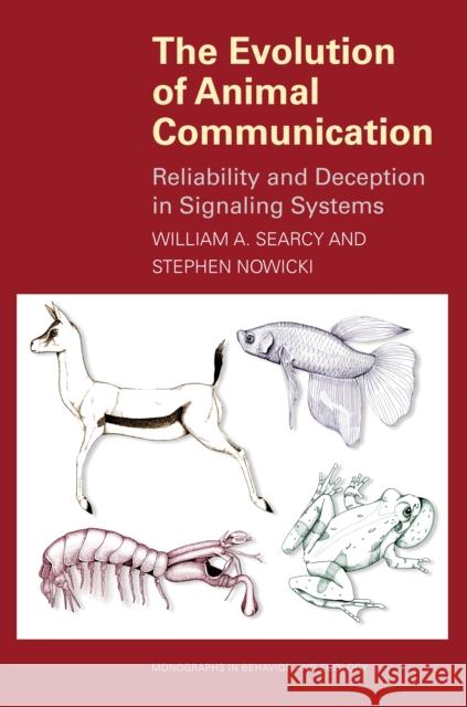 The Evolution of Animal Communication: Reliability and Deception in Signaling Systems Searcy, William A. 9780691070957 Princeton University Press