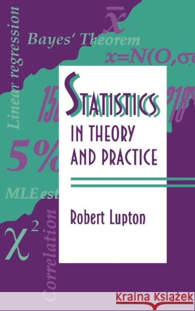Statistics in Theory and Practice Robert Lupton 9780691074290 Princeton University Press