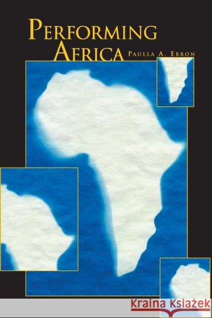 Performing Africa Paulla A. Ebron 9780691074894 Princeton University Press