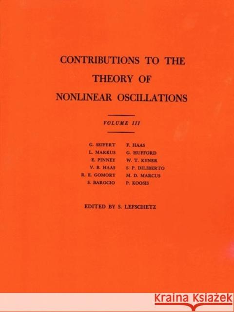 Contributions to the Theory of Nonlinear Oscillations Lefschetz, Solomon 9780691079110 Princeton University Press