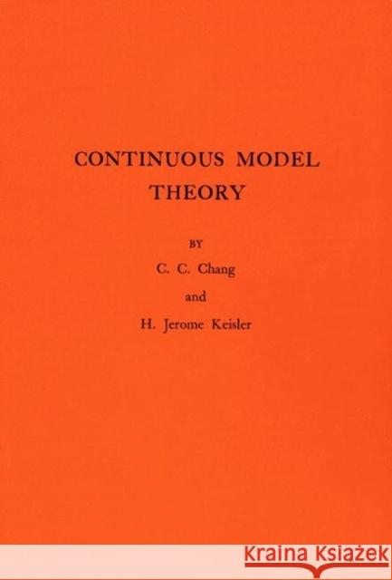 Continuous Model Theory Chang, Chen Chung 9780691079295