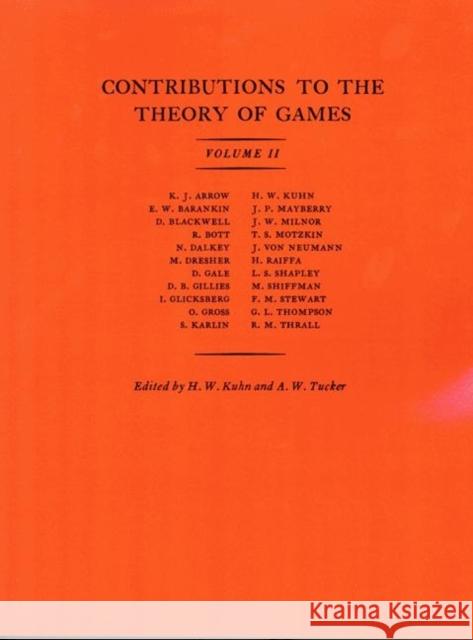 Contributions to the Theory of Games: Volume II Kuhn, Harold William 9780691079356 Princeton University Press