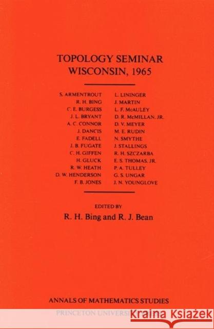 Topology Seminar Wisconsin, 1965. (Am-60), Volume 60 Bing, R. H. 9780691080567 Princeton University Press
