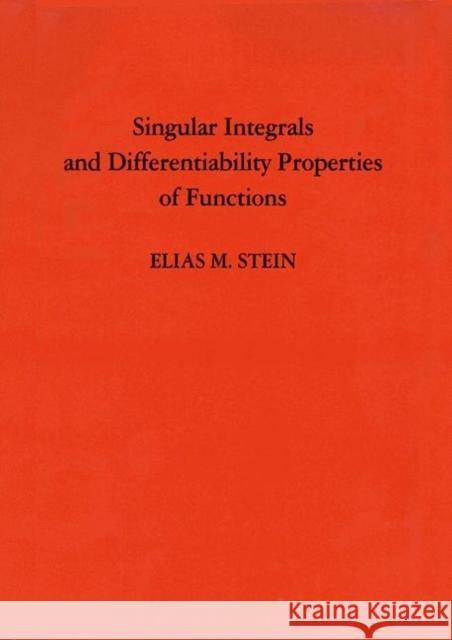 Singular Integrals and Differentiability Properties of Functions (Pms-30), Volume 30 Stein, Elias M. 9780691080796