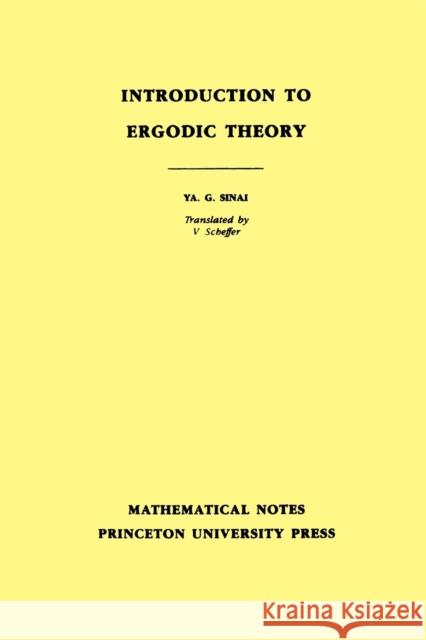 Introduction to Ergodic Theory Sinai, Iakov Grigorevich 9780691081823 Princeton University Press