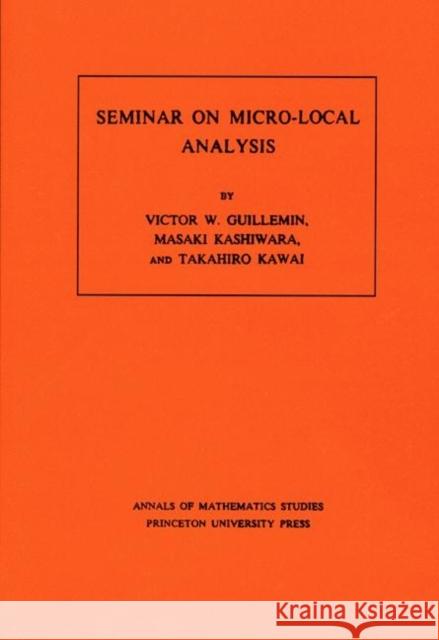 Seminar on Micro-Local Analysis Guillemin, Victor 9780691082325 Princeton University Press