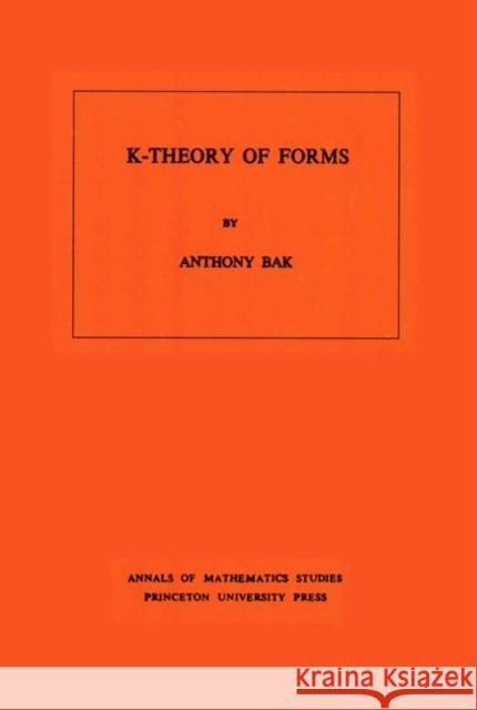 K-Theory of Forms Bak, Anthony 9780691082752 Princeton University Press