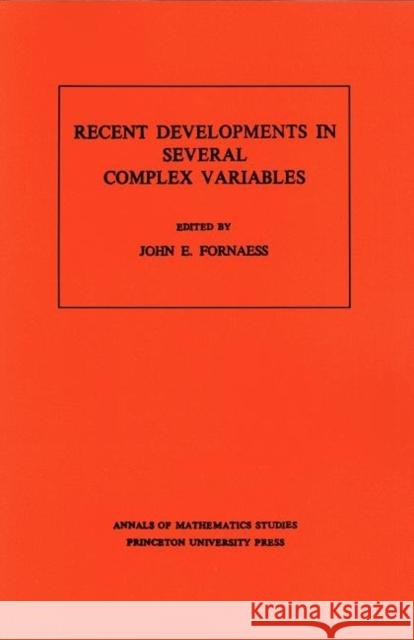 Recent Developments in Several Complex Variables Fornaess, John Erik 9780691082813 Princeton University Press