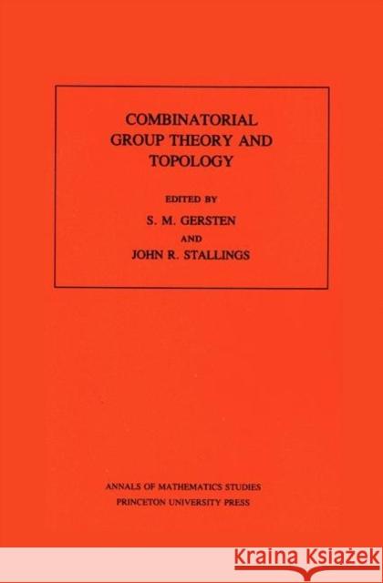 Combinatorial Group Theory and Topology. (Am-111), Volume 111 Gersten, S. M. 9780691084107