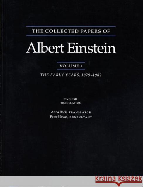The Collected Papers of Albert Einstein: The Early Years, 1879-1902. Einstein, Albert 9780691084756 Princeton University Press