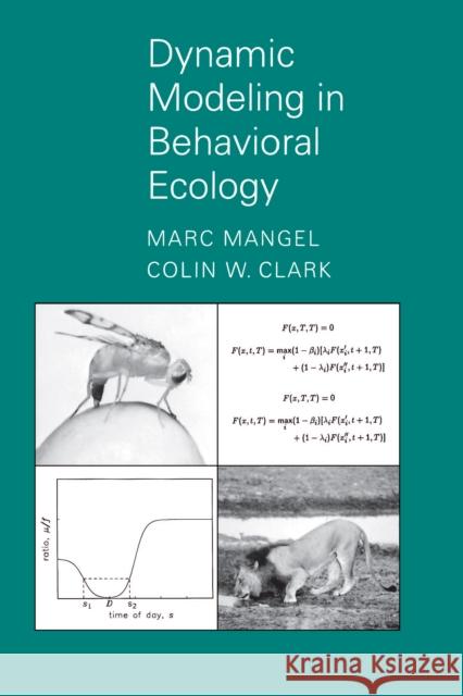 Dynamic Modeling in Behavioral Ecology Marc Mangel Colin W. Clark 9780691085067 Princeton University Press