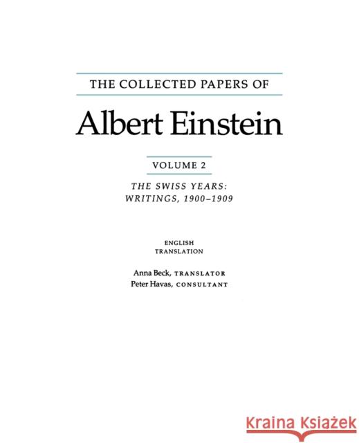 The Collected Papers of Albert Einstein: The Swiss Years, Writings, 1900-1909 Einstein, Albert 9780691085494 Princeton University Press