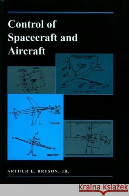 Control of Spacecraft and Aircraft Arthur E. Bryson 9780691087825 Princeton University Press