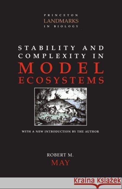 Stability and Complexity in Model Ecosystems Robert M. May 9780691088617 Princeton University Press
