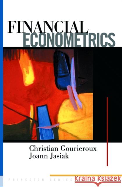 Financial Econometrics: Problems, Models, and Methods Gourieroux, Christian 9780691088723