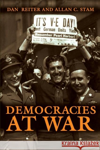 Democracies at War Dan Reiter Allan C., III Stam 9780691089492 Princeton University Press