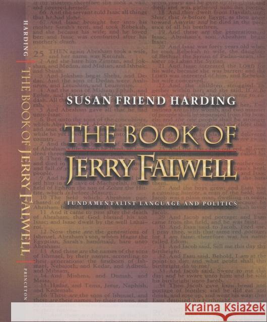 The Book of Jerry Falwell: Fundamentalist Language and Politics Harding, Susan Friend 9780691089584 Princeton University Press