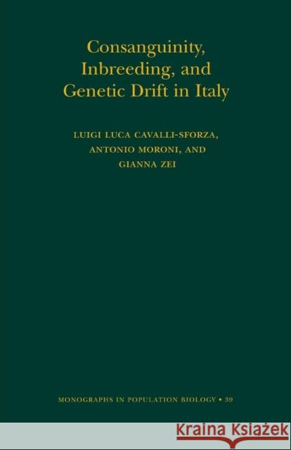 Consanguinity, Inbreeding, and Genetic Drift in Italy (Mpb-39) Cavalli-Sforza, L. L. 9780691089928 Princeton University Press