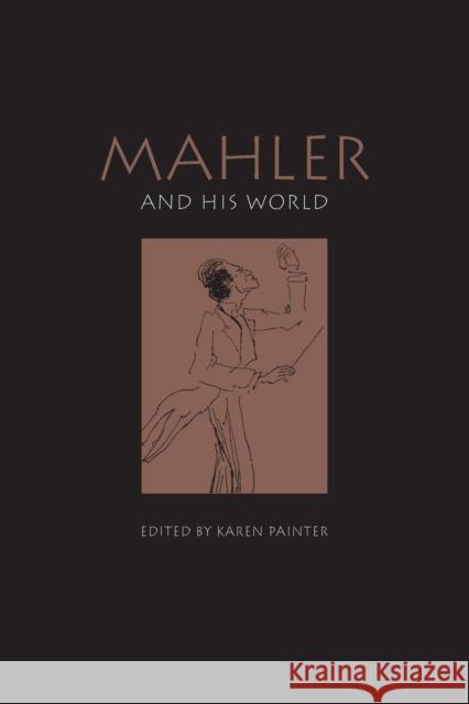 Mahler and His World Karen Painter 9780691092447 Princeton University Press