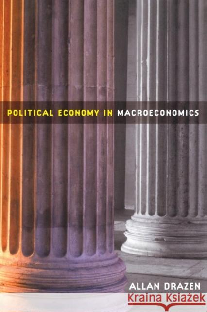 Political Economy in Macroeconomics Allan Drazen 9780691092577