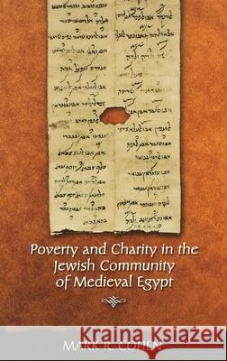 Poverty and Charity in the Jewish Community of Medieval Egypt Mark R. Cohen 9780691092720