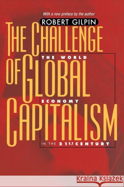 The Challenge of Global Capitalism: The World Economy in the 21st Century Gilpin, Robert G. 9780691092799 Princeton University Press