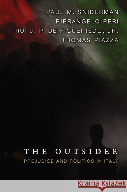 The Outsider: Prejudice and Politics in Italy Sniderman, Paul M. 9780691094977 Princeton University Press