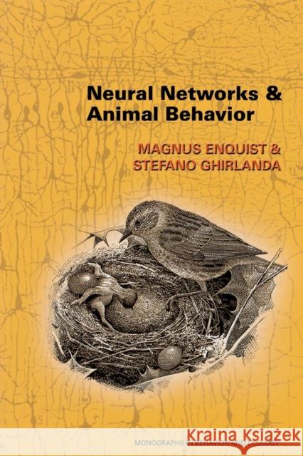 Neural Networks and Animal Behavior Magnus Enquist Stefano Ghirlanda 9780691096339 Princeton University Press