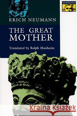 The Great Mother: An Analysis of the Archetype Neumann, Erich; Manheim, Ralph 9780691097428