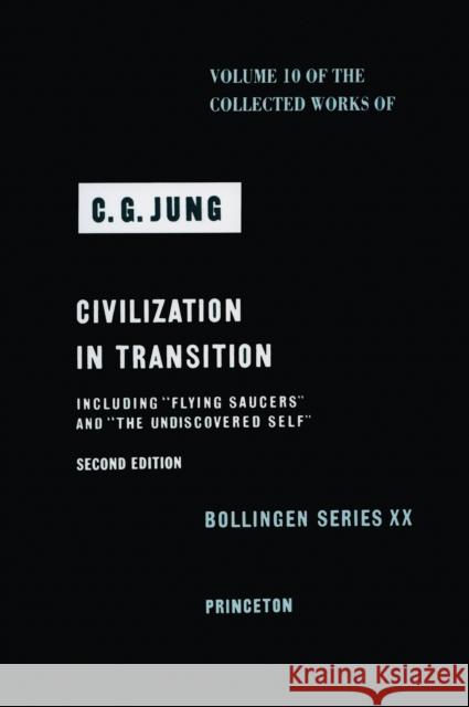 Collected Works of C.G. Jung, Volume 10: Civilization in Transition Carl Gustav Jung Herbert Read Michael Fordham 9780691097626 Bollingen