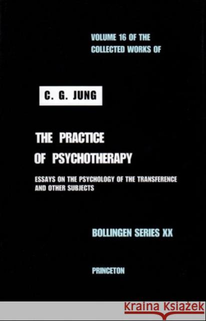 Collected Works of C.G. Jung, Volume 16: Practice of Psychotherapy Jung, C. G. 9780691097671 Princeton University Press
