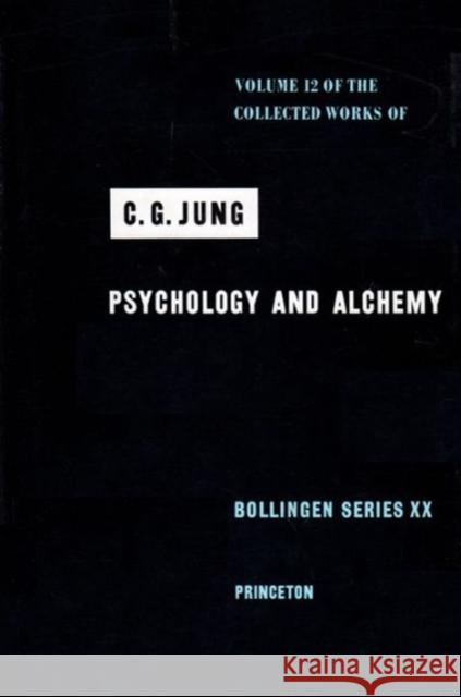 Collected Works of C.G. Jung, Volume 12: Psychology and Alchemy Jung, C. G. 9780691097718 Princeton University Press