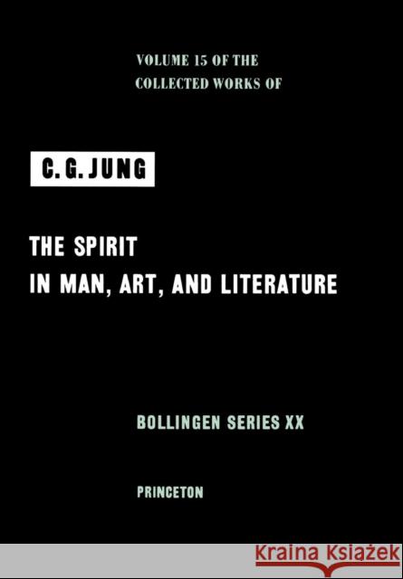 Collected Works of C.G. Jung, Volume 15: Spirit in Man, Art, and Literature Jung, C. G. 9780691097732 Princeton University Press