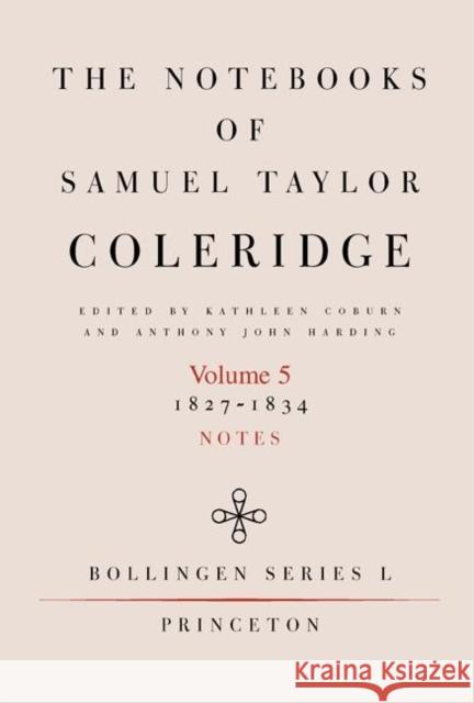 The Notebooks of Samuel Taylor Coleridge: 1827-1834 Coleridge, Samuel Taylor 9780691099071 Princeton University Press