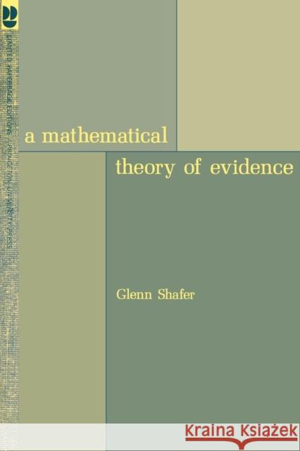 A Mathematical Theory of Evidence Glenn Shafer 9780691100425 Princeton University Press