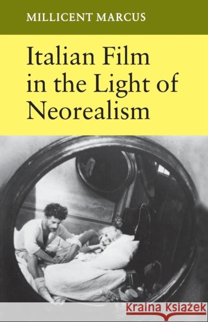 Italian Film in the Light of Neorealism Milicent Marcus Millicent Marcus 9780691102085