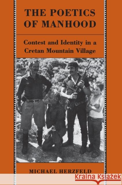 The Poetics of Manhood: Contest and Identity in a Cretan Mountain Village Herzfeld, Michael 9780691102443 Princeton Book Company Publishers