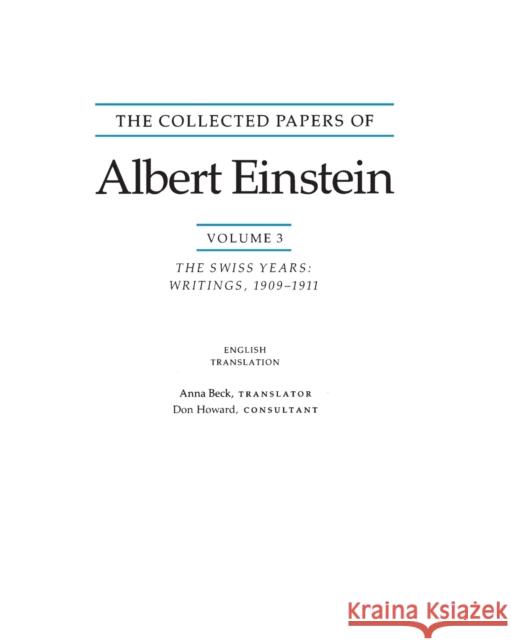 The Collected Papers of Albert Einstein, Volume 3 (English): The Swiss Years: Writings, 1909-1911. (English Translation Supplement) Einstein, Albert 9780691102504 Princeton University Press