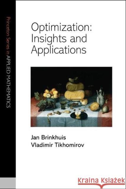 Optimization: Insights and Applications Brinkhuis, Jan 9780691102870 Princeton University Press