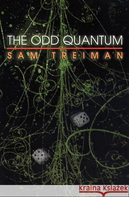 The Odd Quantum Sam B. Treiman 9780691103006