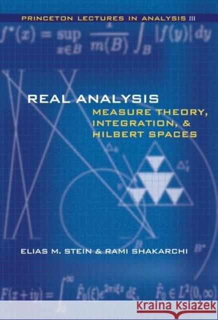 Real Analysis: Measure Theory, Integration, and Hilbert Spaces Stein, Elias M. 9780691113869 Princeton University Press