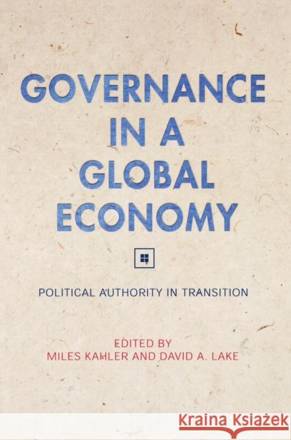 Governance in a Global Economy: Political Authority in Transition Miles Kahler David A. Lake 9780691114026
